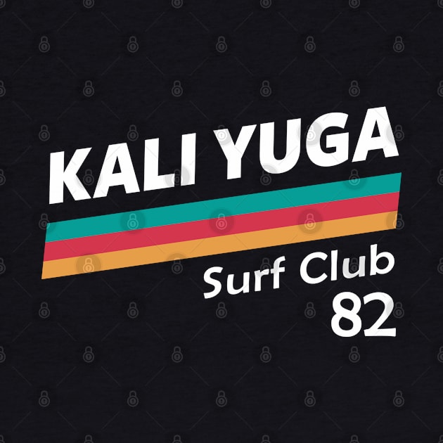 Surf The Kali Yuga by ShirtFace